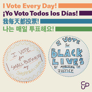 I Vote Every Day!